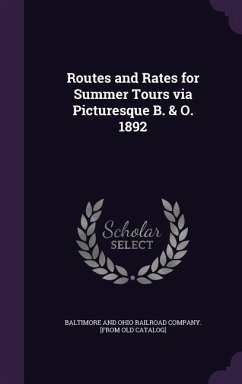 Routes and Rates for Summer Tours via Picturesque B. & O. 1892