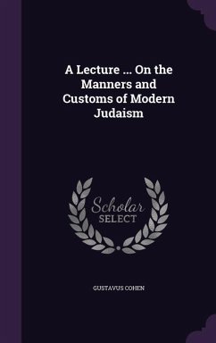A Lecture ... On the Manners and Customs of Modern Judaism - Cohen, Gustavus