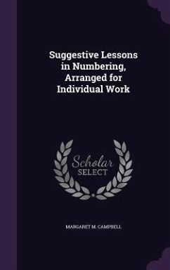 Suggestive Lessons in Numbering, Arranged for Individual Work - Campbell, Margaret M