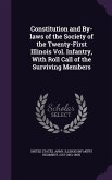 Constitution and By-laws of the Society of the Twenty-First Illinois Vol. Infantry, With Roll Call of the Surviving Members