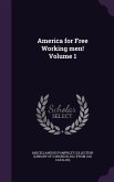 America for Free Working men! Volume 1