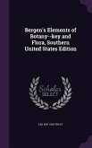 Bergen's Elements of Botany--key and Flora, Southern United States Edition