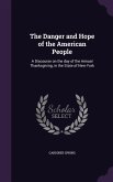 The Danger and Hope of the American People: A Discourse on the day of the Annual Thanksgiving, in the State of New-York