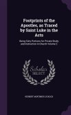 Footprints of the Apostles, as Traced by Saint Luke in the Acts: Being Sixty Portions for Private Study and Instruction in Church Volume 2