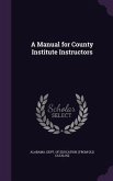 A Manual for County Institute Instructors