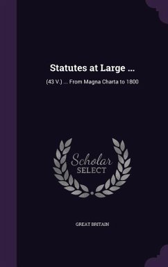 Statutes at Large ...: (43 V.) ... From Magna Charta to 1800 - Britain, Great
