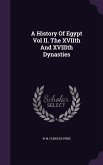 A History Of Egypt Vol II. The XVIIth And XVIIIth Dynasties