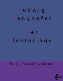 Der Klosterjäger - Ganghofer, Ludwig