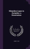Dikanikos Logos in Euripides. a Dissertation