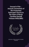 Journal of the ... Annual Convention of the Protestant Episcopal Church in the State of North Carolina [serial] Volume 64th(1880)