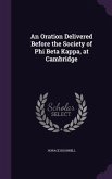 An Oration Delivered Before the Society of Phi Beta Kappa, at Cambridge