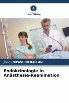 Endokrinologie in Anästhesie-Reanimation - BAELANI, John INIPAVUDU