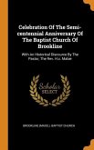 Celebration Of The Semi-centennial Anniversary Of The Baptist Church Of Brookline: With An Historical Discource By The Pastor, The Rev. H.c. Mabie