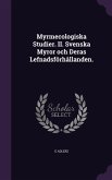 Myrmecologiska Studier. II. Svenska Myror och Deras Lefnadsförhållanden.