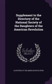 Supplement to the Directory of the National Society of the Daughters of the American Revolution