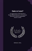 Gain or Loss?: An Appreciation of the Results of Recent Biblical Criticism: Five Lectures Delivered at Brixton Independent Church, Lo