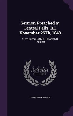 Sermon Preached at Central Falls, R.I. November 26Th, 1848 - Blodget, Constantine