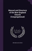 Manual and Directory of the New England Church (Congregational)