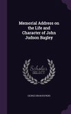 Memorial Address on the Life and Character of John Judson Bagley