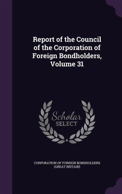 Cover Report of the Council of the Corporation of Foreign Bondholders, Volume 31