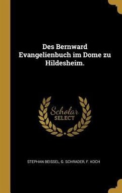 Des Bernward Evangelienbuch Im Dome Zu Hildesheim.