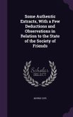 Some Authentic Extracts, With a Few Deductions and Observations in Relation to the State of the Society of Friends