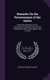 Remarks On the Perseverance of the Saints: Being the Substance of Two Discourses, Preached in the Second Presbyterian Church, Wilmington, April 13, 18