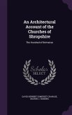 An Architectural Account of the Churches of Shropshire: The Hundred of Brimstree