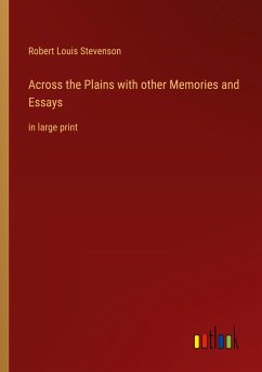 Across the Plains with other Memories and Essays - Stevenson, Robert Louis