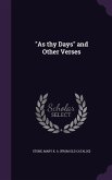 As thy Days and Other Verses As thy Days and Other Verses