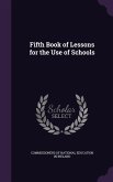 Fifth Book of Lessons for the Use of Schools