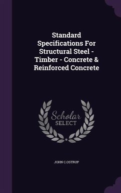 Standard Specifications For Structural Steel - Timber - Concrete & Reinforced Concrete - C. Ostrup, John