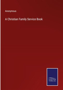 A Christian Family Service Book - Anonymous