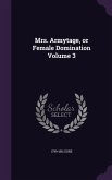 Mrs. Armytage, or Female Domination Volume 3