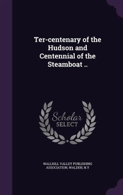 Ter-centenary of the Hudson and Centennial of the Steamboat ..