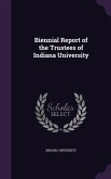 Biennial Report of the Trustees of Indiana University