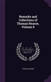Remarks and Collections of Thomas Hearne, Volume 8