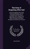 The Duty of Enquiring After God: A Sermon Preached in the Parish Church of Deddington, Oxon, On Wednesday, the 26Th Day of September, 1849; Being the