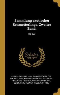 Sammlung Exotischer Schmetterlinge. Zweiter Band.: Bd 223 - Dutreux, Aug; Wytsman, Philogene