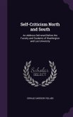 Self-Criticism North and South: An Address Delivered Before the Faculty and Students of Washington and Lee University