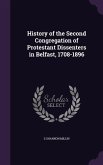 History of the Second Congregation of Protestant Dissenters in Belfast, 1708-1896
