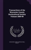 Transactions of the Worcester County Horticultural Society Volume 1888-89