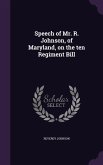 Speech of Mr. R. Johnson, of Maryland, on the ten Regiment Bill