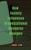 How Society Influences Organizational Resource Changes