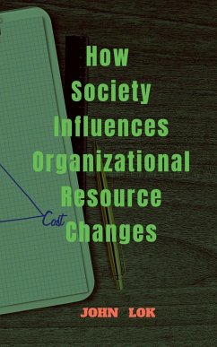 How Society Influences Organizational Resource Changes - Lok, John