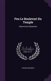 Feu Le Boulevart Du Temple: Résurrection Épistolaire