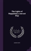 The Lights of Happyland, a one act Play