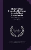 History of the Evangelical Lutheran Synod of East Pennsylvania: With Brief Sketches of its Congregations