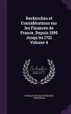 Recherches et Considérations sur les Finances de France, Depuis 1595 Jusqu'en 1721 Volume 4