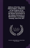 Address of the Hon. James Sidney Rollins, of Missouri, on the Progress of our Country, Delivered Before the Alumni Association of the Indiana Universi